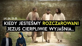 [#108​​​] Rozczarowani potrzebujemy nadziei od Boga. Łk 24; 13-35. s.Judyta Pudełko, o.Piotr Kropisz