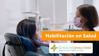 Habilitación de servicios de salud.