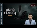 [Tập 2 KẾT] BÁ HỘ LÀNG HẠ - Nghe truyện ma Hồn Mẹ Con Vợ Bé Ai Oán Vợ Cả MC Đình Soạn kể hãi