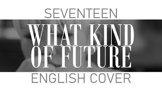 English Cover WOOZI What Kind Of Future 어떤미래