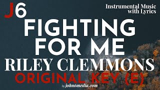 Riley Clemmons | Fighting For Me Instrumental / Karaoke Music and Lyrics Original Key (E)