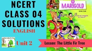 NCERT Solutions Class 4 English Unit 2 Chapter - The Little Fir Tree