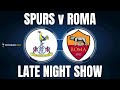 ⚽️ SPURS 2 v 2 ROMA | FROM CONTEBALL BACK TO ANGEBALL INCONSISTENCY! 🤦‍♂️ | #Spurs #Roma #EuropaCup