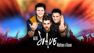 SUAVE - Alok. (feat Matheus e Kauan)