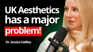 The DARK Truth Of The £45 Billion Aesthetics Industry | Dr Jess