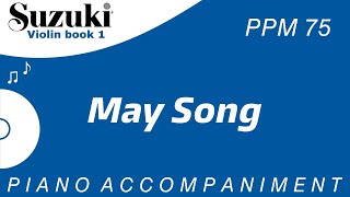 Suzuki Violin Book 1 | May Song | Piano Accompaniment | PPM = 75