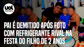 Pai é demitido após foto com refrigerante de empresa concorrente na festa do filho de 2 anos