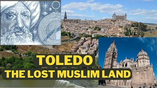 TOLEDO, SPAIN - The Lost Muslim Land