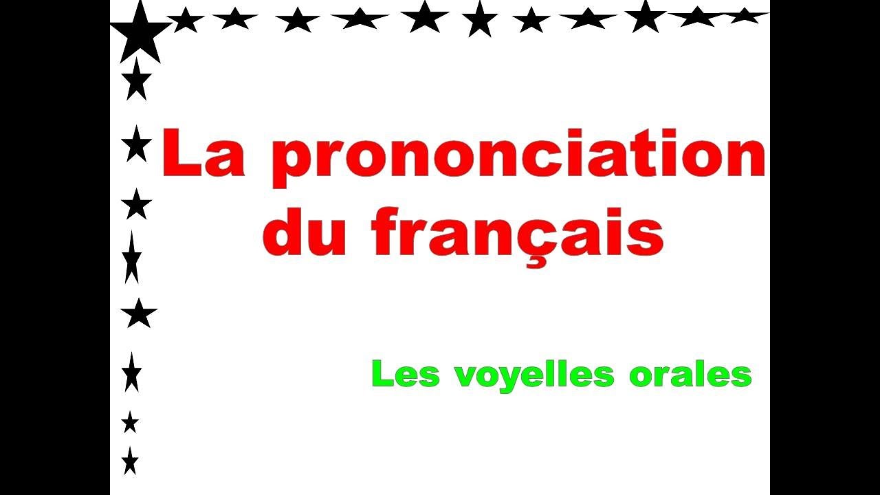 La Prononciation Du Français , Voyelles Orales;french Pronunciation.wmv ...