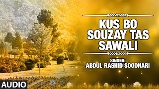 Kus Bo Souzay Tas Sawali (Kashmiri Audio Song) | Abdul Rashid Soondari | T-Series Kashmiri Music