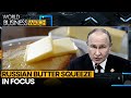 Russian Butter Squeeze Highlights Growing Economic Toll From War | World Business Watch | WION