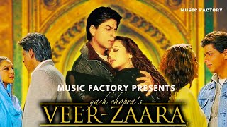 Veer Zaara Mashup 2022 || SRK, Preity Zinta || Lata Mangeshkar, Sonu Nigam || Music Factory