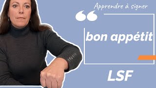 Signer BON APPETIT (bon appétit) en langue des signes française. Apprendre la LSF par configuration