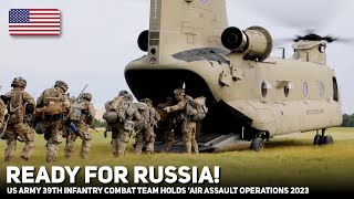 Ready for Russia! US Army 39th Infantry Combat Team Holds 'Air Assault Operations' 2023