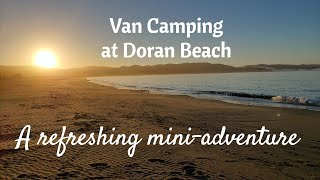 Van camping at Doran Beach...the beach, the van, a campsite and day use