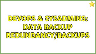 DevOps & SysAdmins: Data Backup redundancy/backups (2 Solutions!!)