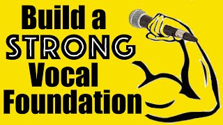 Build a Strong Vocal Foundation