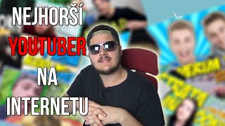 NEJHORŠÍ YOUTUBER NA INTERNETU!