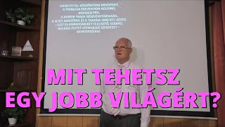 Mit tehetsz egy jobb világért? - Szedlacsik Miklós mester-coach