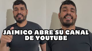 JAIMICO ABRE SU CANAL DE YOUTUBE