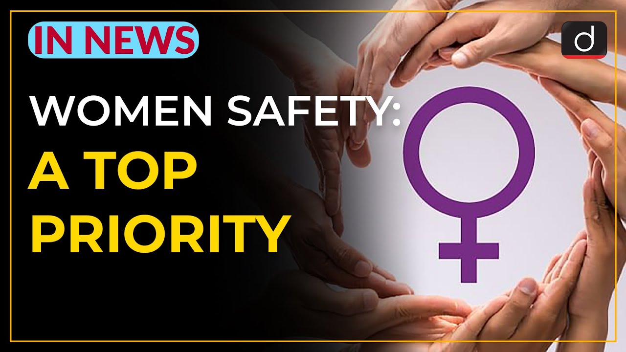 WOMEN SAFETY: A TOP PRIORITY - IN NEWS | Drishti IAS English - YouTube