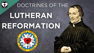 Distinctive Doctrines of the Lutheran Reformation