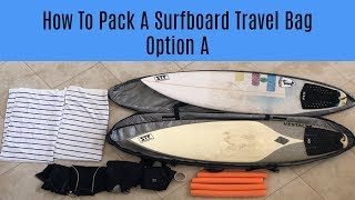 How To Pack A Surfboard Travel Bag Option A | Surf Training Factory