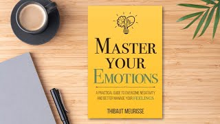 Master Your Emotions by Thibaut Meurisse | Book Summary