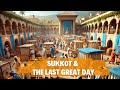 Sukkot and Shemini Atzert The LAST Great Day EXPLAINED!