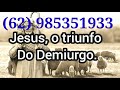 jesus o triunfo do demiurgo.