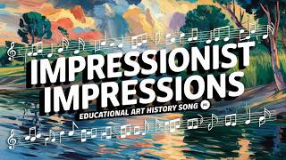 Impressionist Impressions | Educational Art History Song 🎨🎶