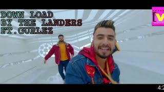 down load .the landers ft.gurlez akhtar 2018 new punjabi song