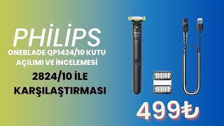 PHİLİPS ONEBLADE QP1424/10 TIRAŞ MAKİNASI KUTU AÇILIMI VE İNCELEMESİ 2824 MODELİ İLE KARŞILAŞTIRMASI