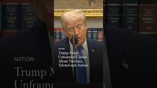 Trump Makes Unfounded Claims About Vaccines, Tylenol and Autism