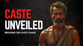 Chains of Fate: Unraveling the Ancient Caste System and the Shadows of Untouchability