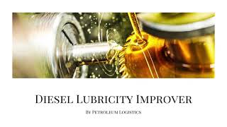 Diesel Lubricity Improver | Petroleum Logistics