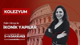 İKONİK YAPILAR I 2.BÖLÜM I KOLEZYUM: Roma'nın İkonik Tarihi Mirası