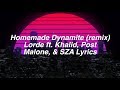 Homemade Dynamite (remix) || Lorde Ft. Khalid, Post Malone,  Sza Lyrics