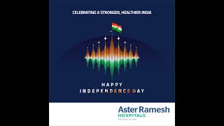 A Day in the Life of the Festivities | Happy Independence Day | Aster Ramesh Hospitals