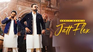 Jatt Flex - Amrit Maan (Official Video) Desi Crew | First Vlog | New Punjabi Song 2022