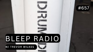 Bleep Radio #657 w/ Trevor Wilkes [Gremlins Of The Clouds]