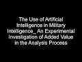 the use of artificial intelligence in military intelligence an experimental investigation of added