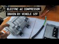 Converting any car AC to 12V Electric R134a Airconditioner Compressor from belt driven.