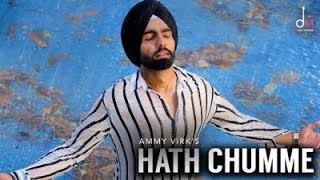 HATH CHUMME - AMMY VIRK (Official Video) B Praak | Jaani | Arvindr Khaira | Latest Punjabi Song