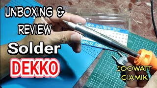 unboxing dan review solder dekko 100watt(DS100N)