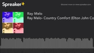 Ray Melo- Country Comfort (Elton John Cover)