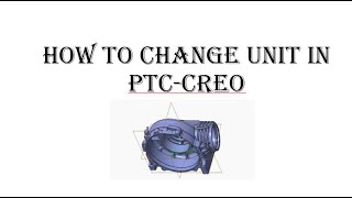 How to set unit in creo 3.0 | ptc-creo| how to set units in creo 3.0| change unit in creo 3.0