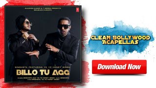 Billo Tu Agg Honey Singh Hindi Song Acapella Free Download | T-Series | Clean Bollywood Acapellas