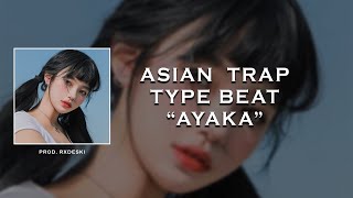(FREE) 2022 Asian Trap Type Beat "AYAKA"