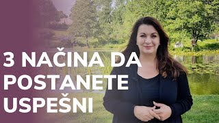 3 NEPRIJATELJA vašeg USPEHA i 3 načina da ih prevaziđete